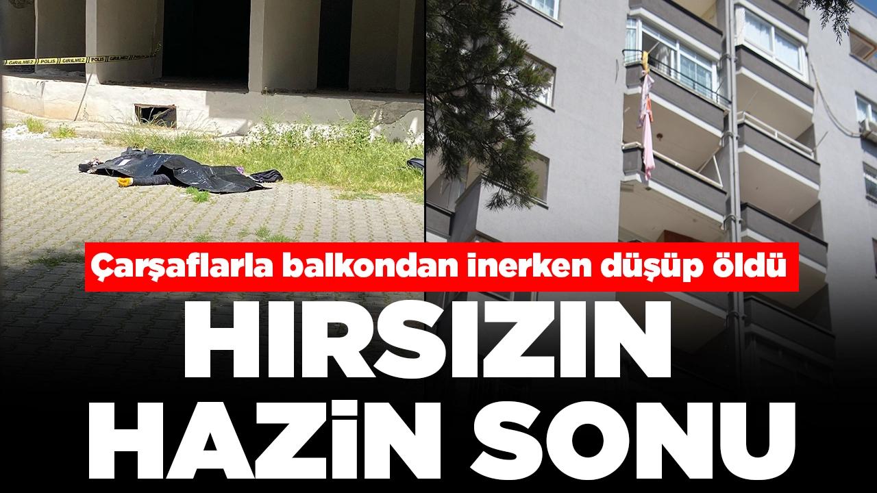 Hırsızın hazin sonu: Çarşaflarla balkondan inerken düşüp öldü