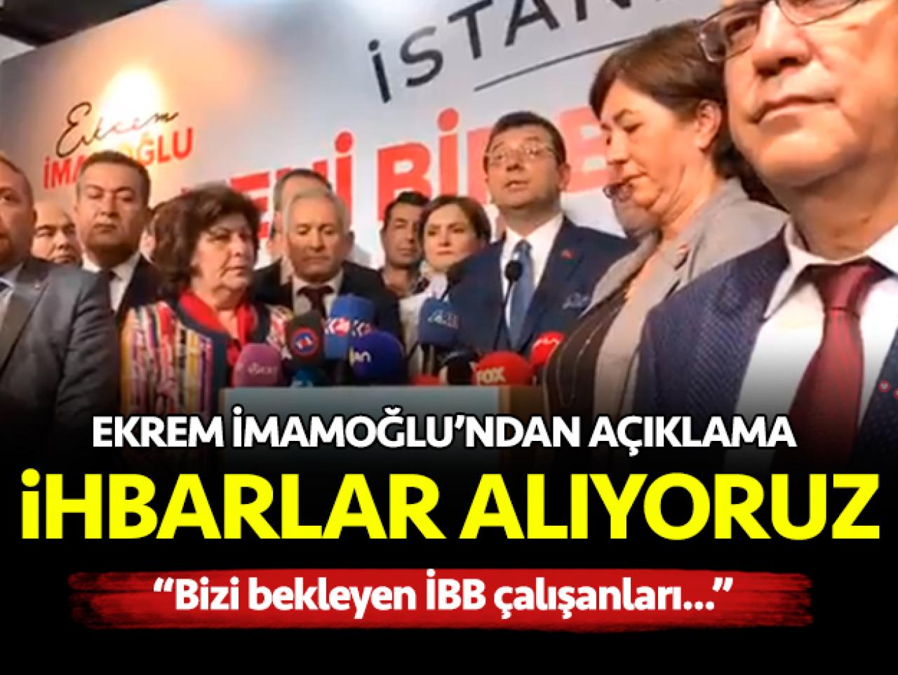 Ekrem İmamoğlu: İhbarlar alıyoruz