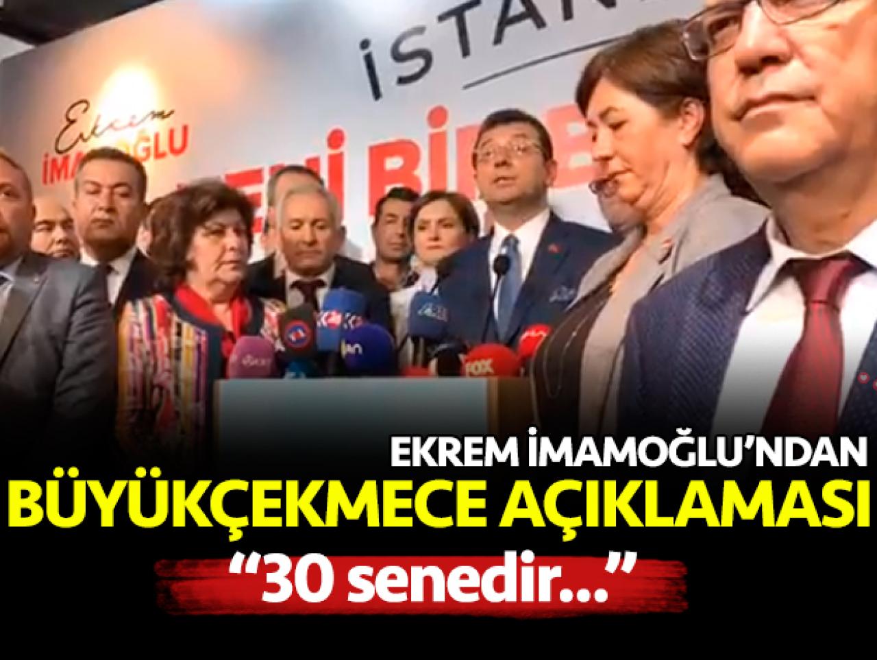 Ekrem İmamoğlu'ndan Büyükçekmece açıklaması