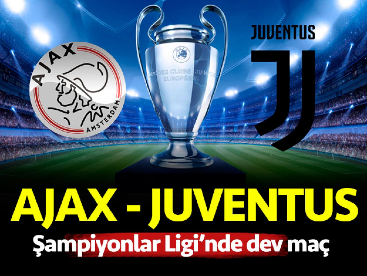 Ajax Juventus Şampiyonlar Ligi çeyrek final maçı saat kaçta ve hangi kanalda