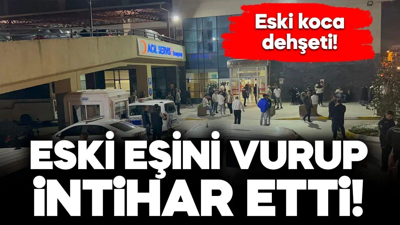 Eski koca dehşeti: Boşandığı eşini vurup intihar etti