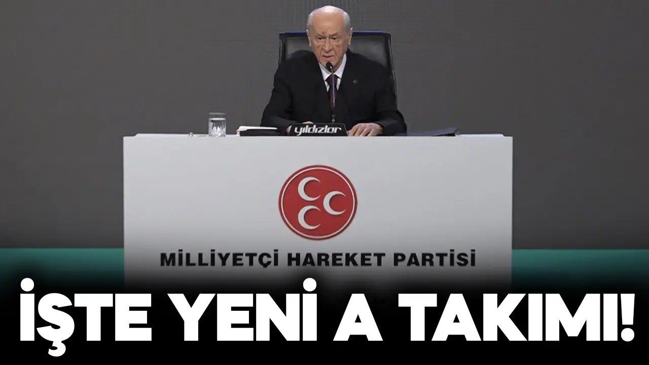 MHP’nin A takımı belli oldu!