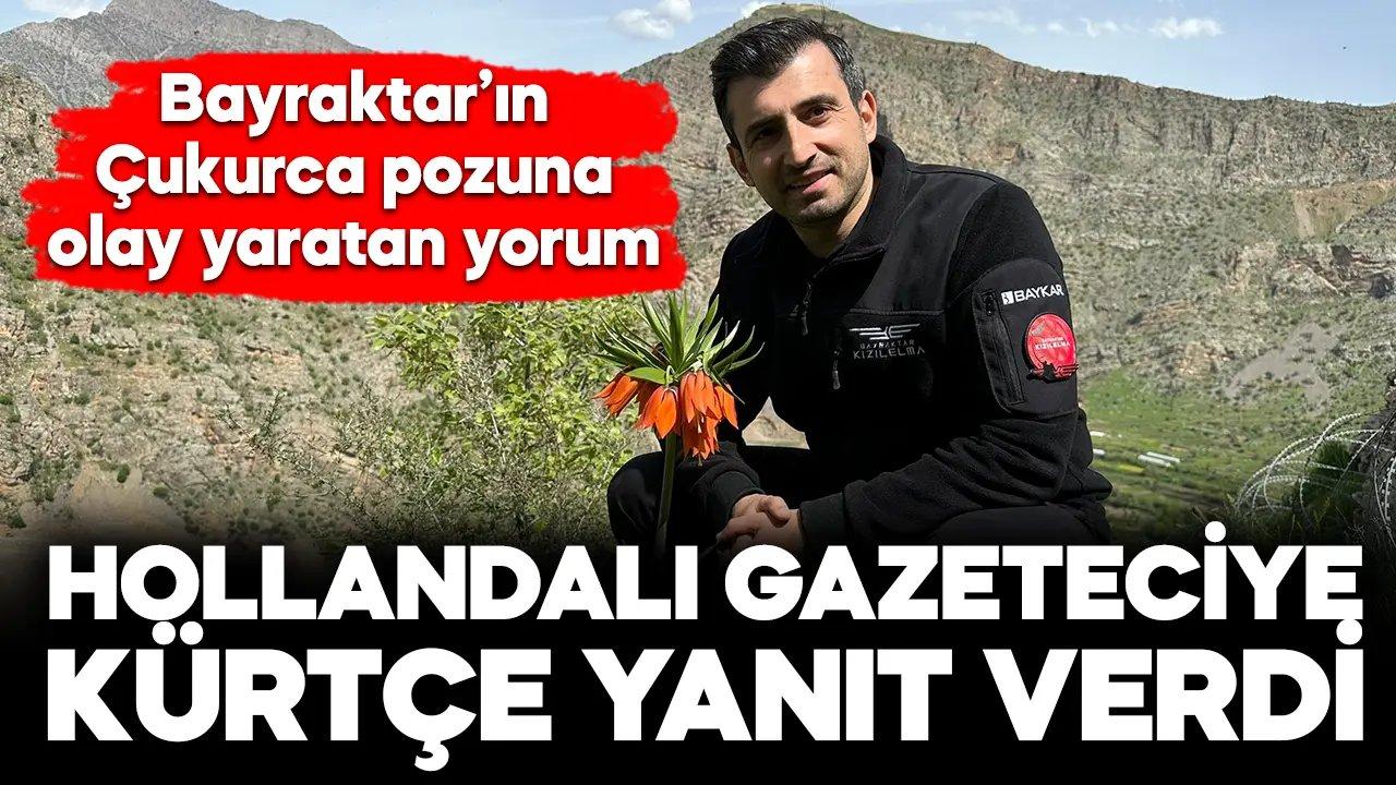 Selçuk Bayraktar’dan Hollandalı gazeteciye Kürtçe yanıt!