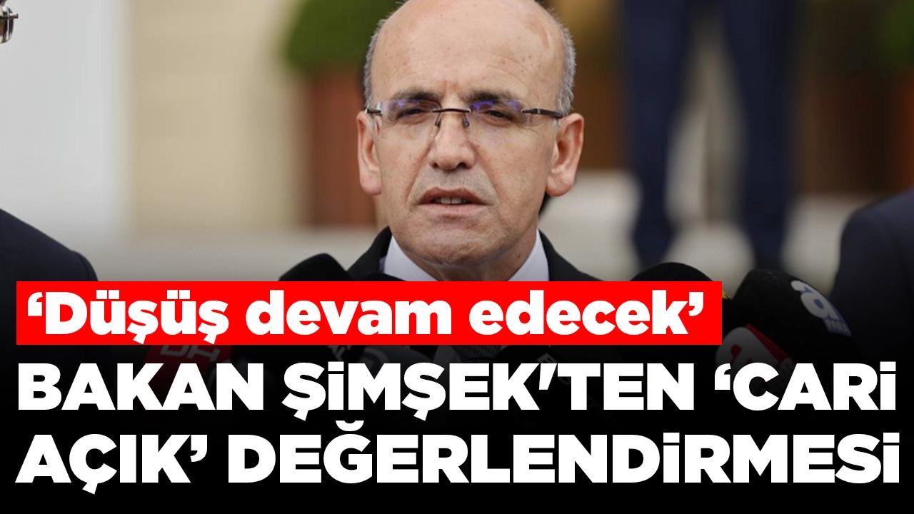 Bakan Şimşek'ten 'cari açık' değerlendirmesi: 'Düşüş devam edecek'