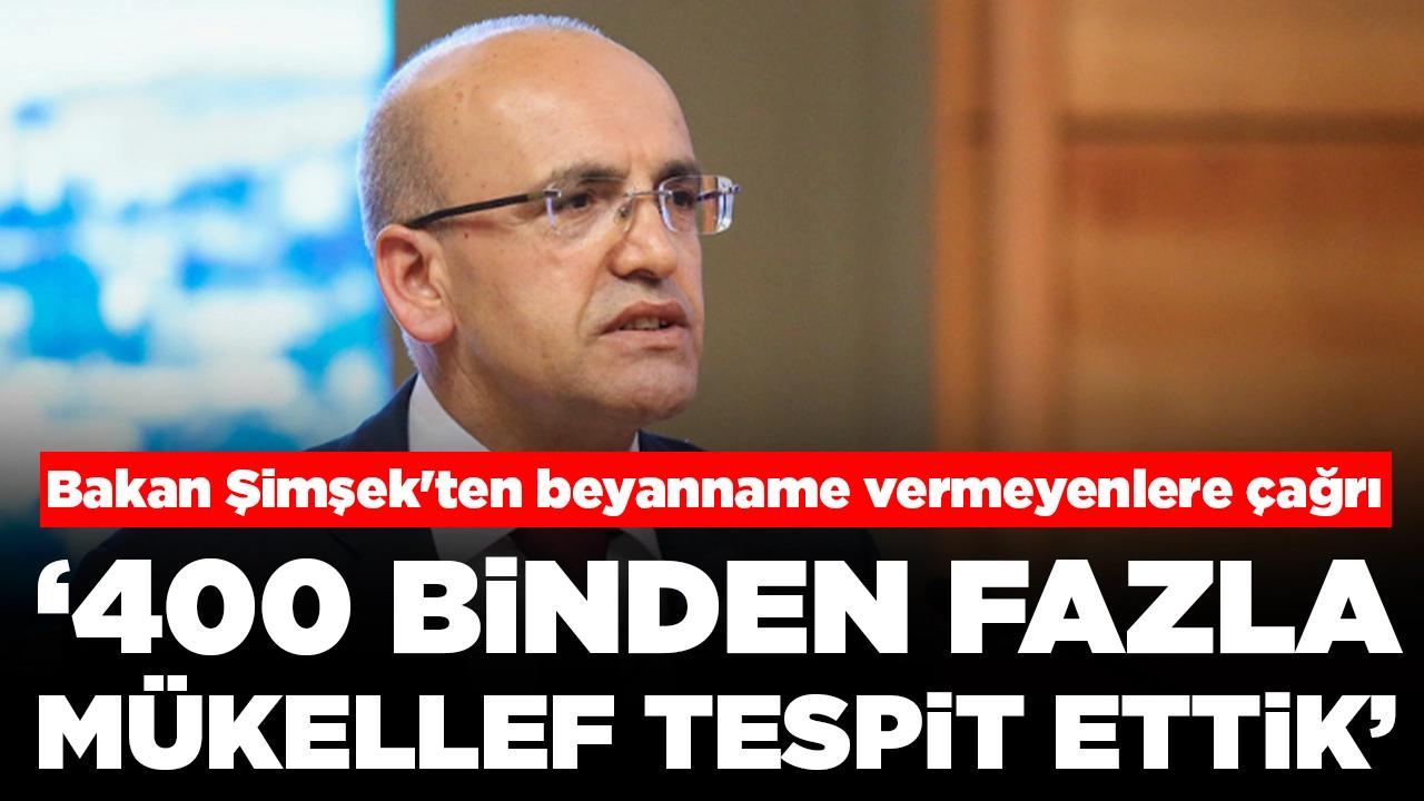 Bakan Şimşek'ten beyanname vermeyenlere çağrı: '400 binden fazla mükellef tespit ettik'