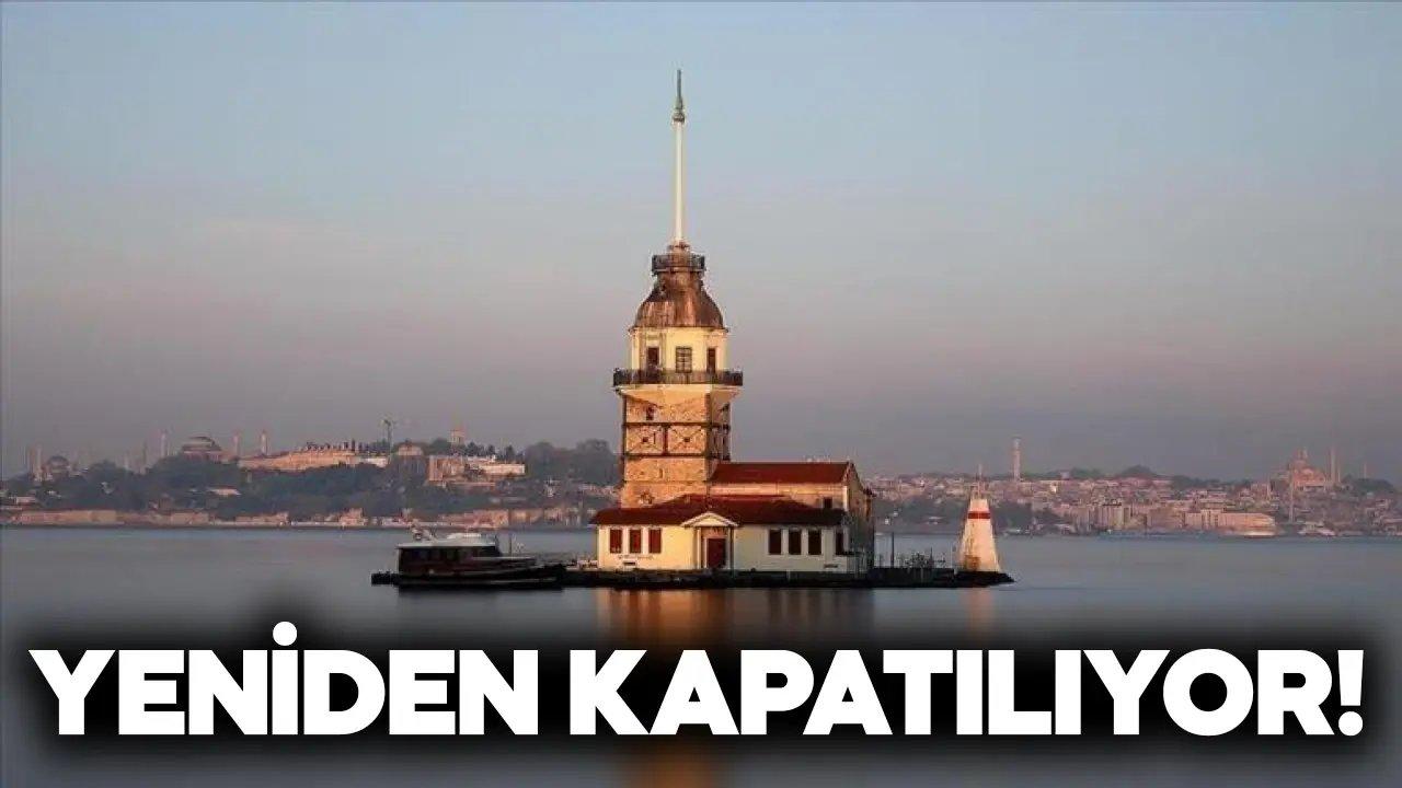 Kız Kulesi yeniden kapatılıyor!