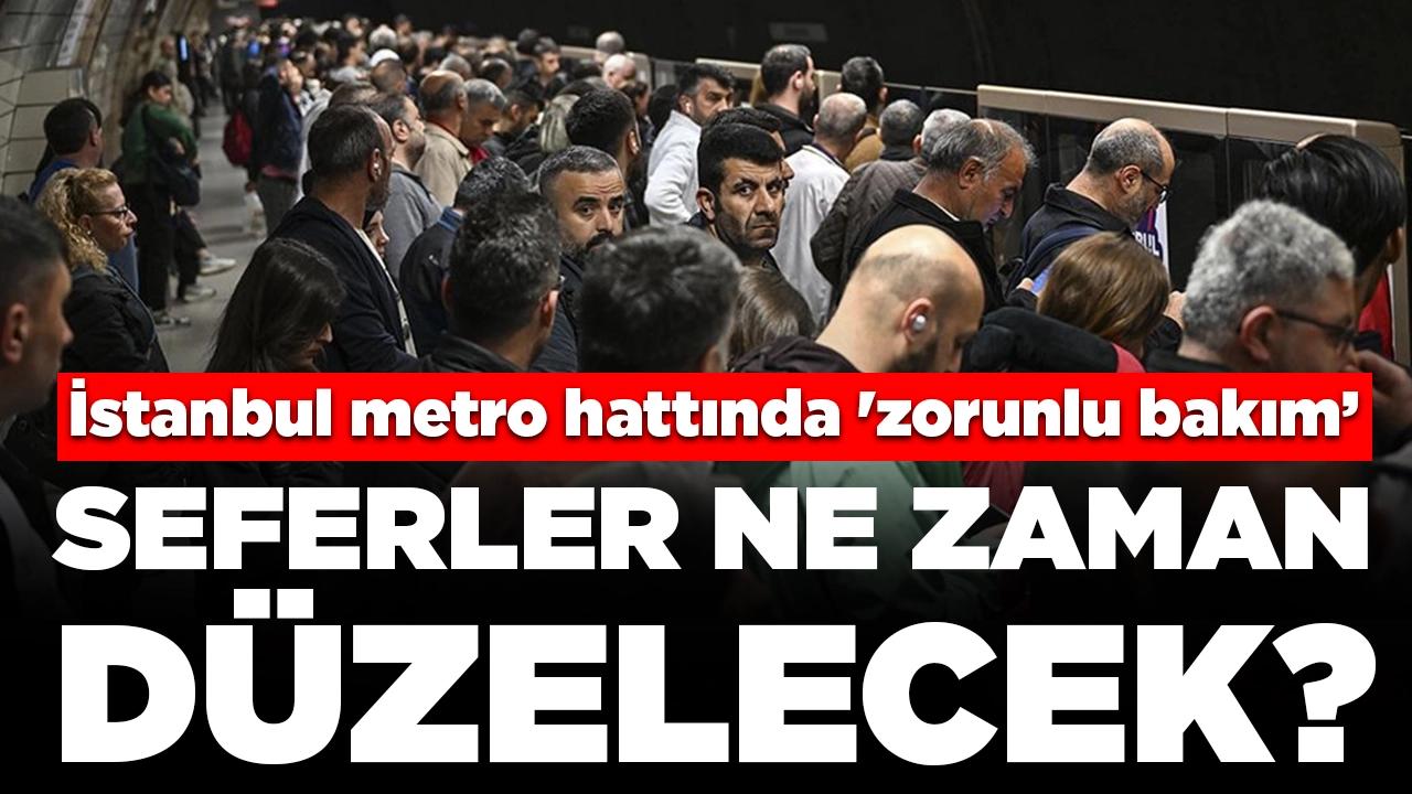 Üsküdar-Samandıra Metro Hattı'nda 'zorunlu bakım': Seferler ne zaman düzelecek?