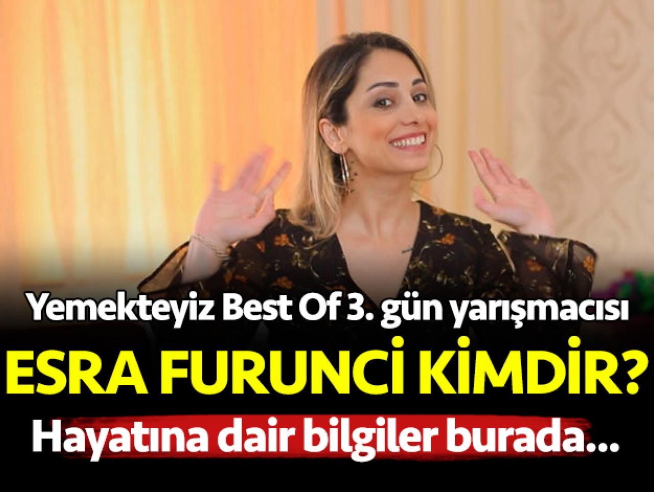 Yemekteyiz Best Of Esra Furunci kimdir? Kaç yaşında, nereli ve mesleği