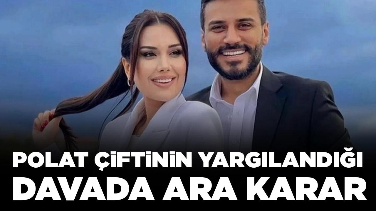 Polat çiftinin yargılandığı davada ara karar