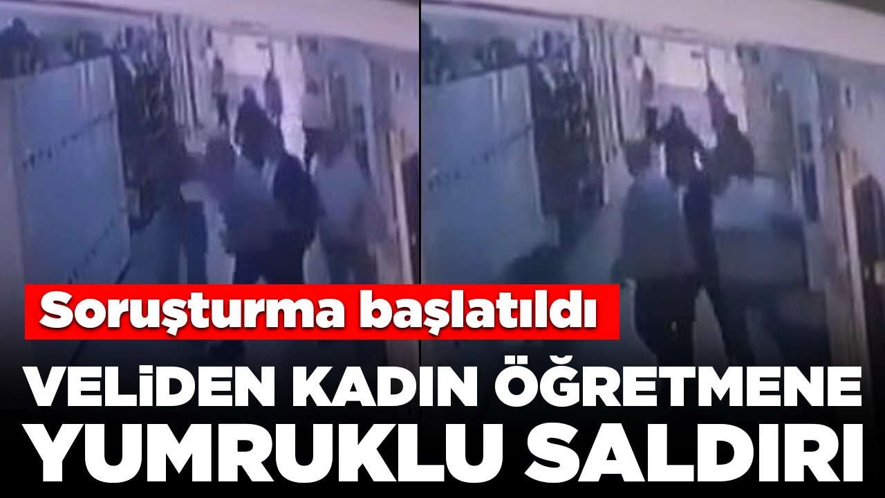 Veliden kadın öğretmene yumruklu saldırı: Soruşturma başlatıldı