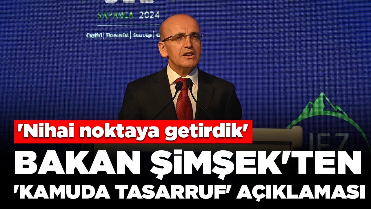 Bakan Şimşek'ten 'kamuda tasarruf' açıklaması: 'Nihai noktaya getirdik'