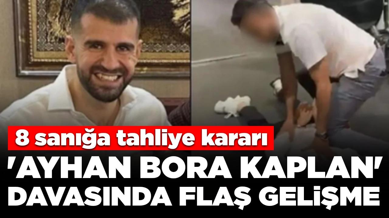 'Ayhan Bora Kaplan' davasında flaş gelişme: 8 sanığa tahliye kararı