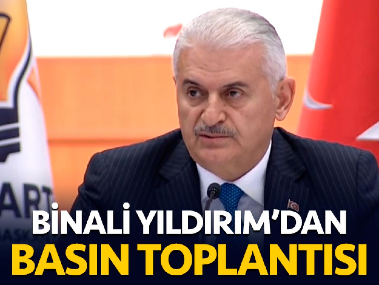 Binali Yıldırım'dan basın toplantısı