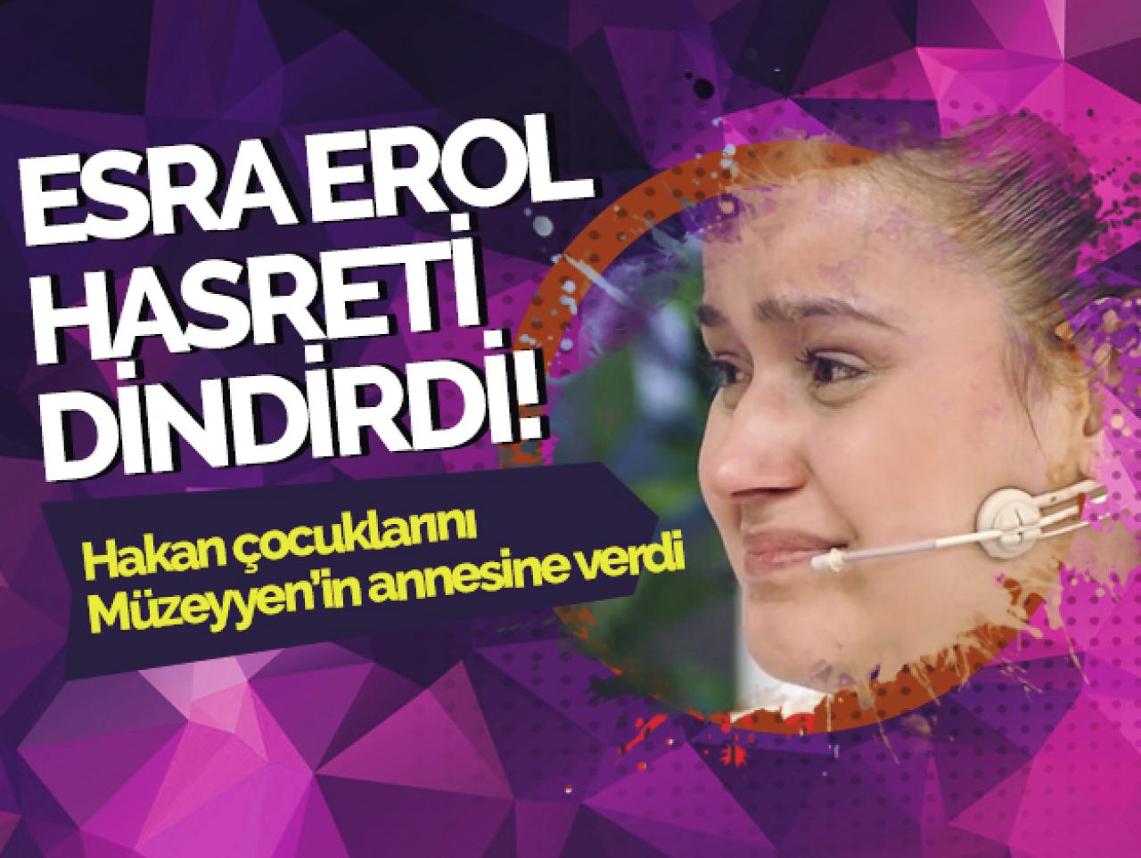 Esra Erol hasreti dindirdi! Hakan Müzeyyen'in annesine çocuklarını verdi