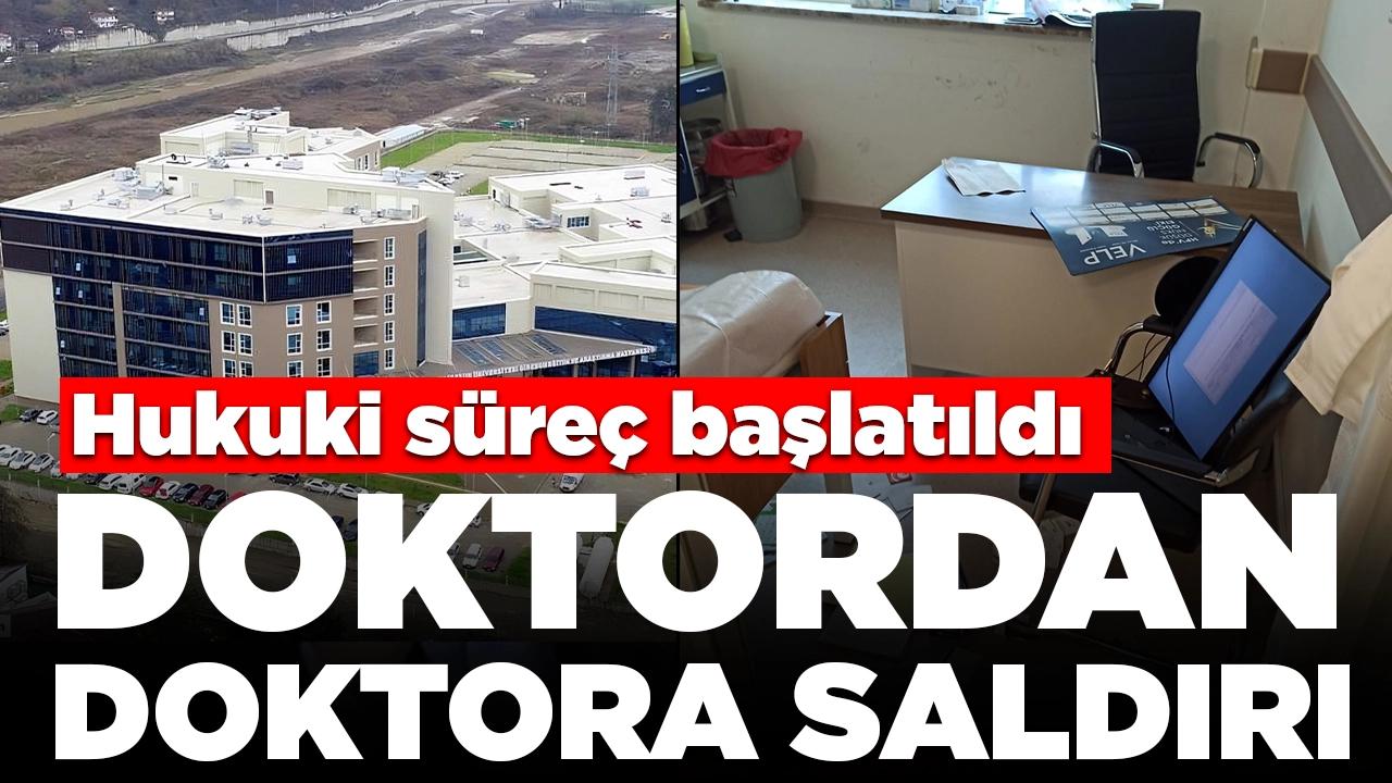 Hastanede doktordan doktora saldırı: Hukuki süreç başlatıldı