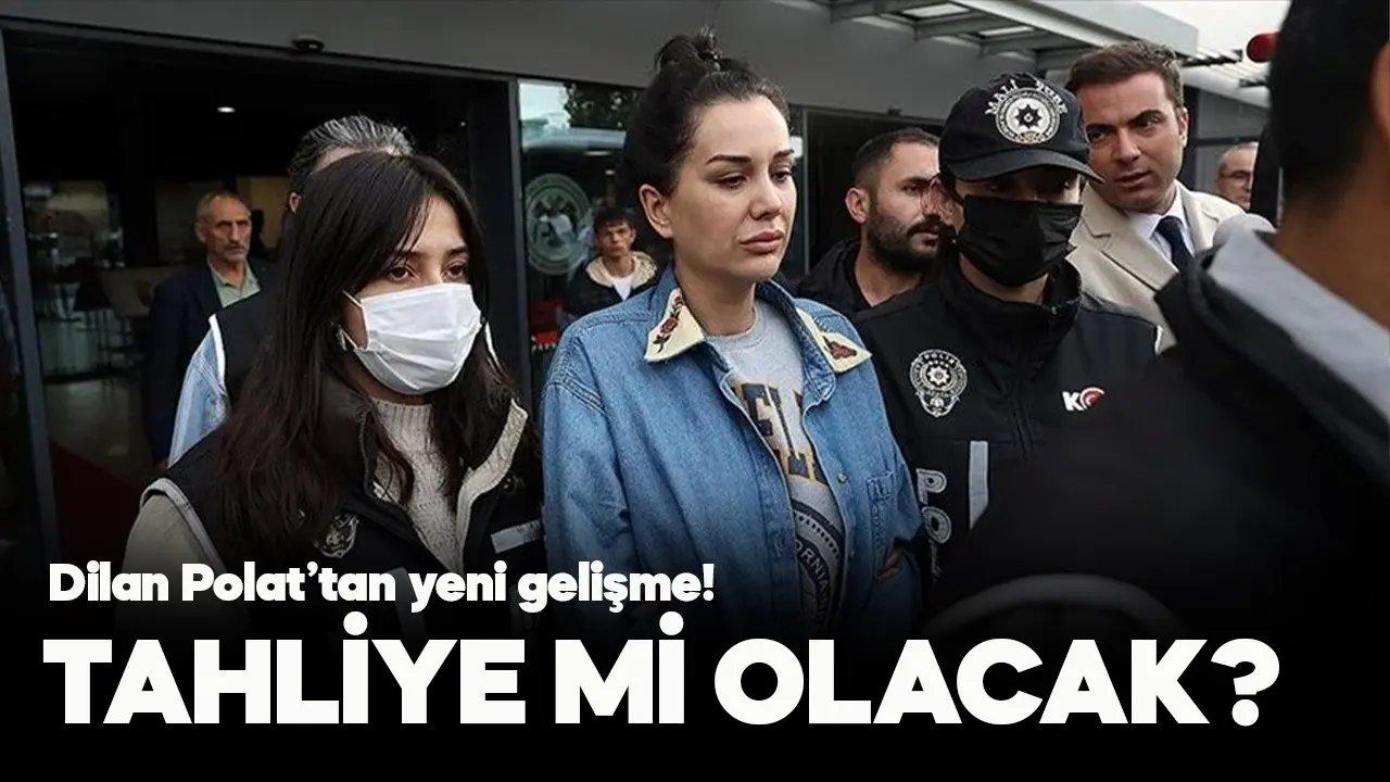 Dilan Polat'tan yeni gelişme! Savcılık karar çıktı, tahliye mi olacak?