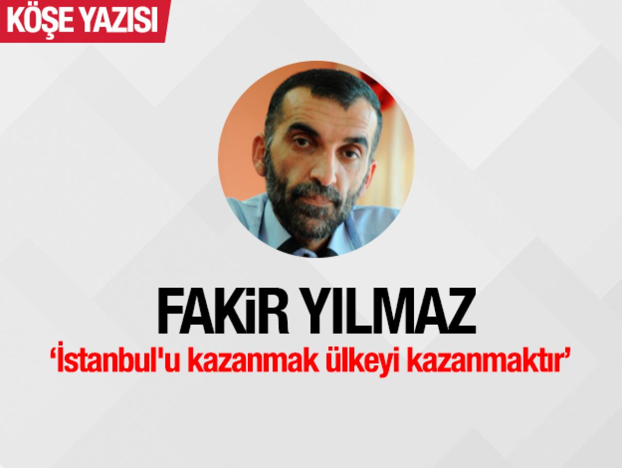 İstanbul'u kazanmak ülkeyi kazanmaktır