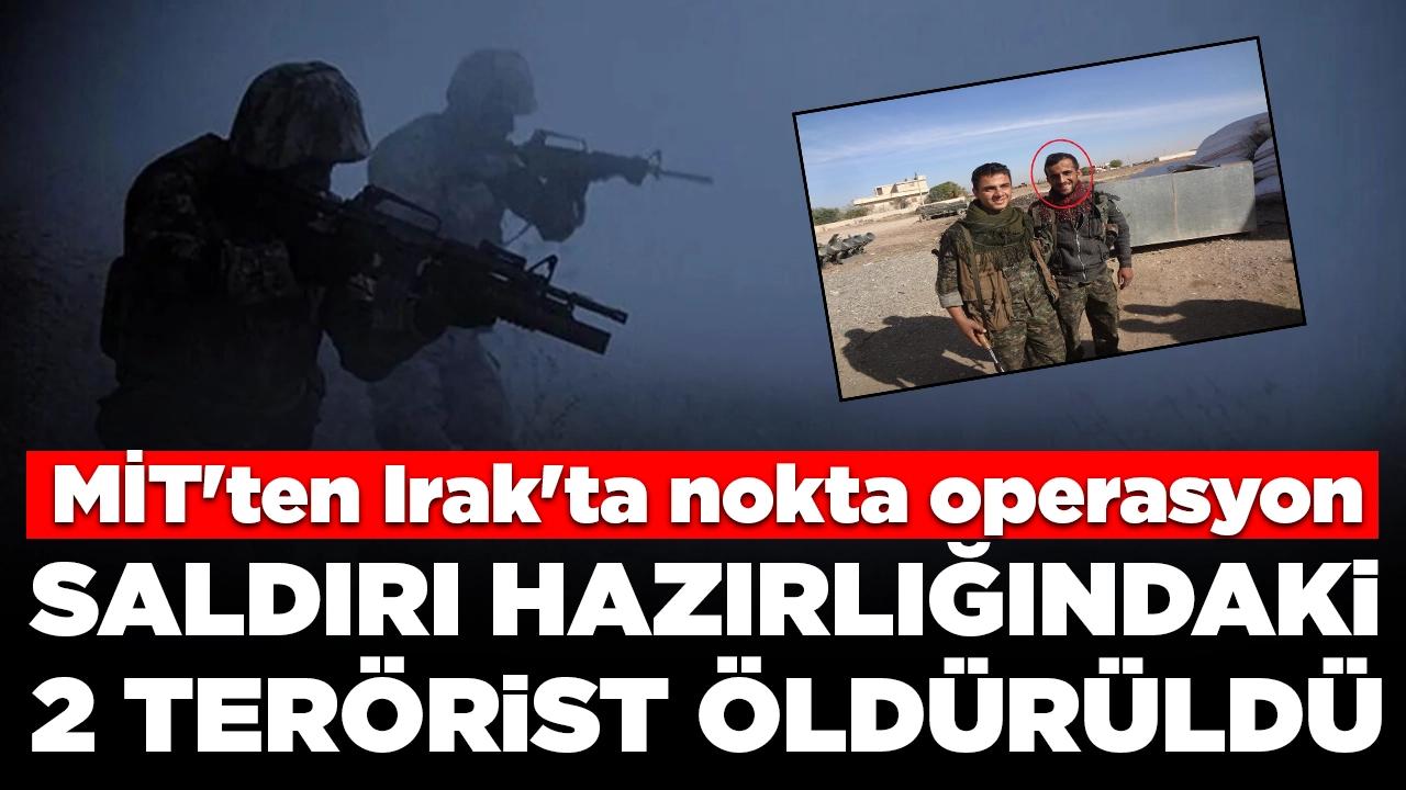 MİT'ten Irak'ta nokta operasyon: Saldırı hazırlığındaki 2 terörist öldürüldü