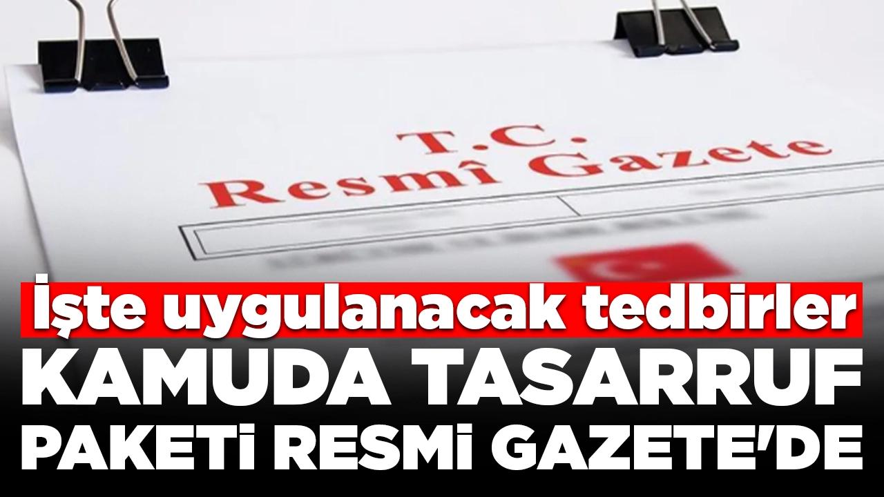 Kamuda tasarruf tedbirleri, Resmi Gazete'de yayımlandı