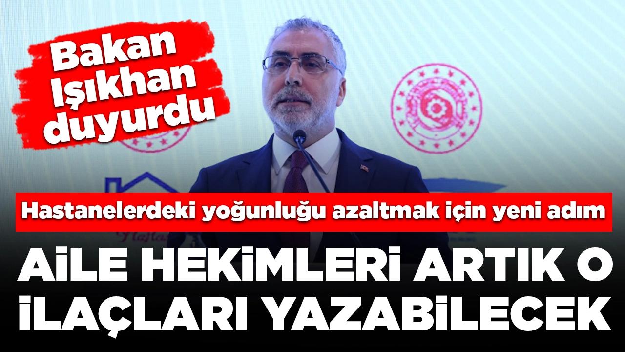 Bakan Işıkhan duyurdu! Hastanelerdeki yoğunluğu azaltmak için yeni adım: Aile hekimleri artık o ilaçları yazabilecek