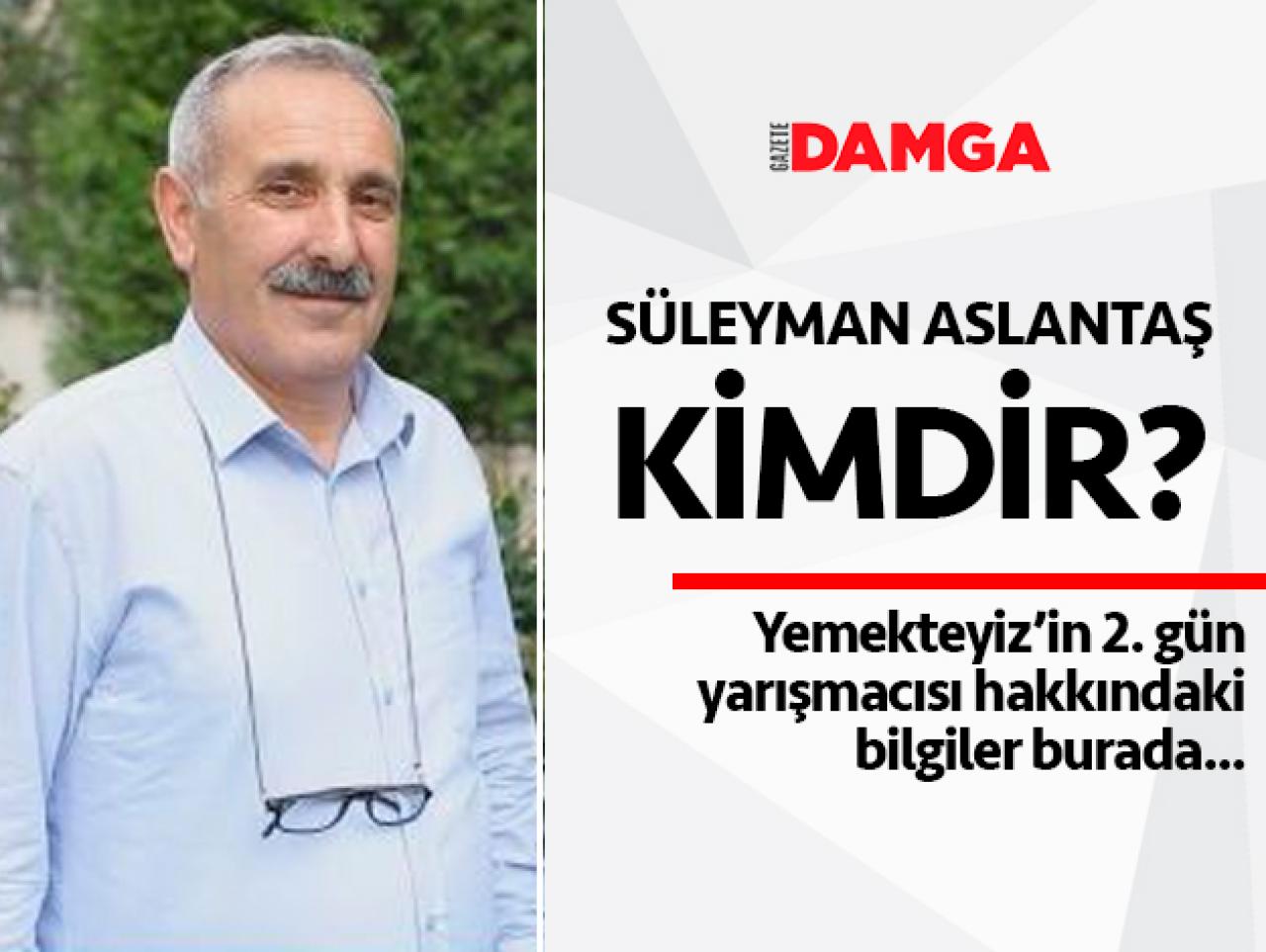 Yemekteyiz Best Of Süleyman Aslantaş kimdir? Kaç yaşında, nereli ve mesleği