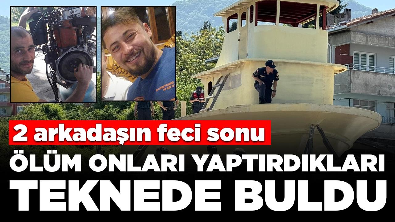 2 arkadaşın feci sonu: Ölüm onları yaptırdıkları teknede buldu