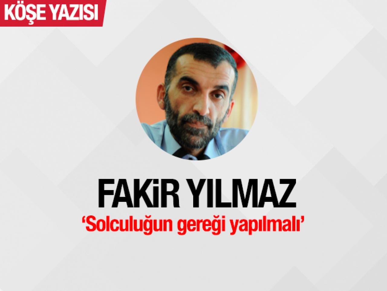 Solculuğun gereği yapılmalı