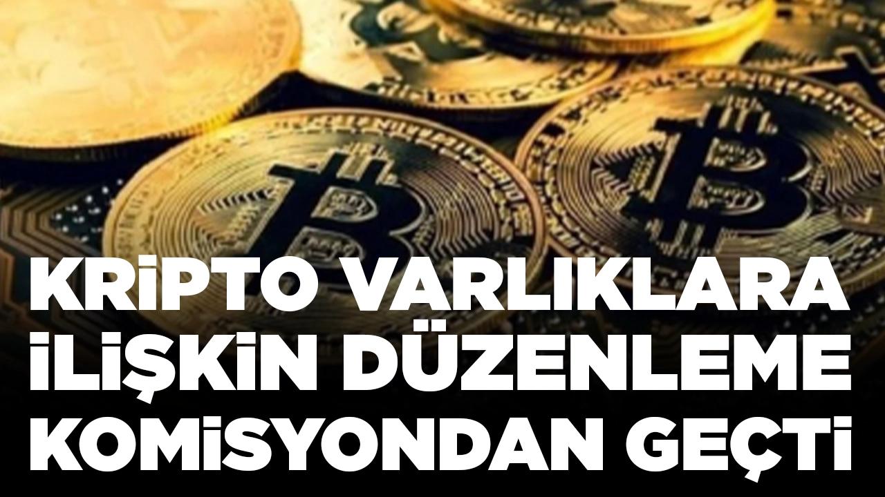 Kripto varlıklara ilişkin düzenleme komisyondan geçti: Yetki SPK'da olacak