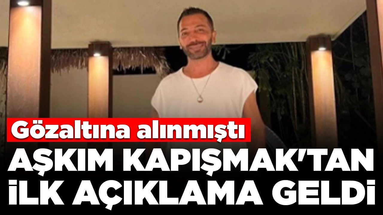 Gözaltına alınmıştı: Aşkım Kapışmak'tan ilk açıklama geldi