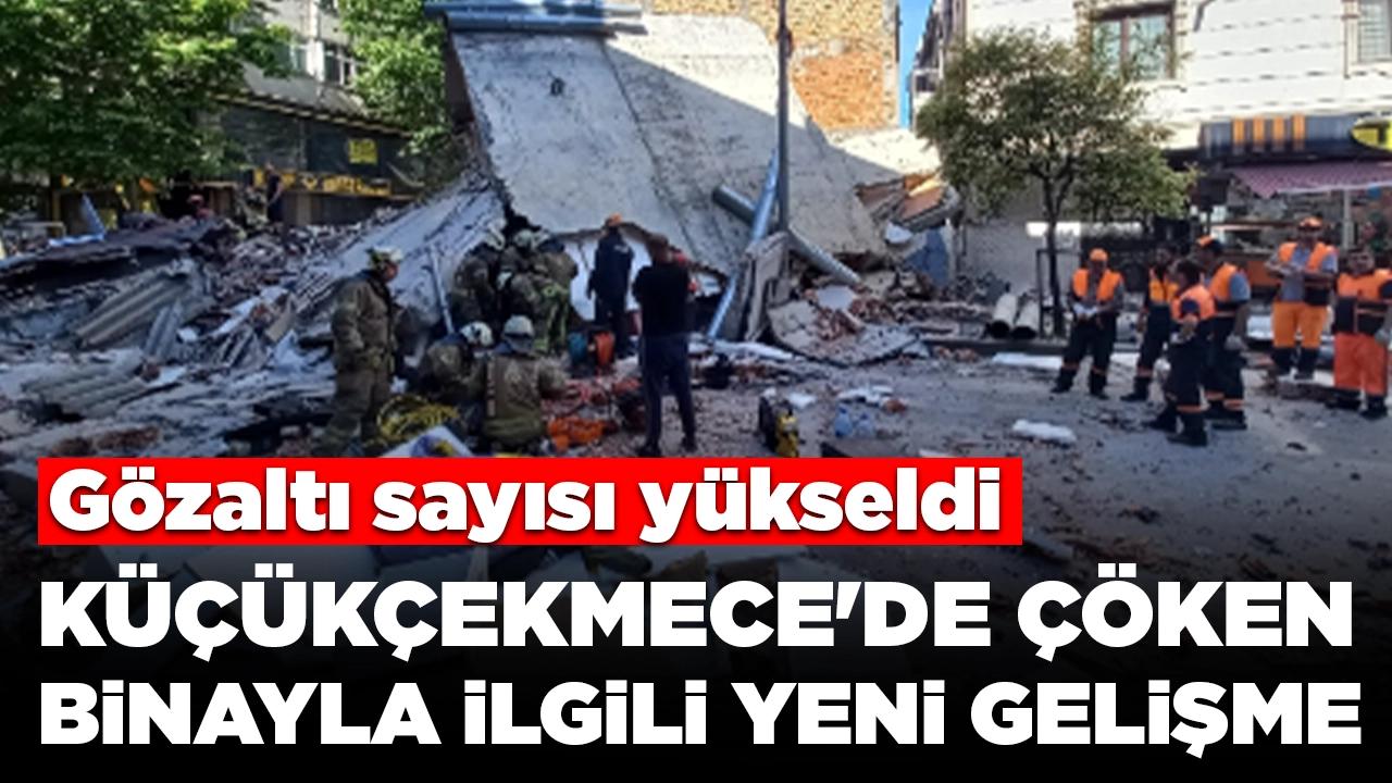 Küçükçekmece'de çöken binayla ilgili yeni gelişme: Gözaltı sayısı yükseldi