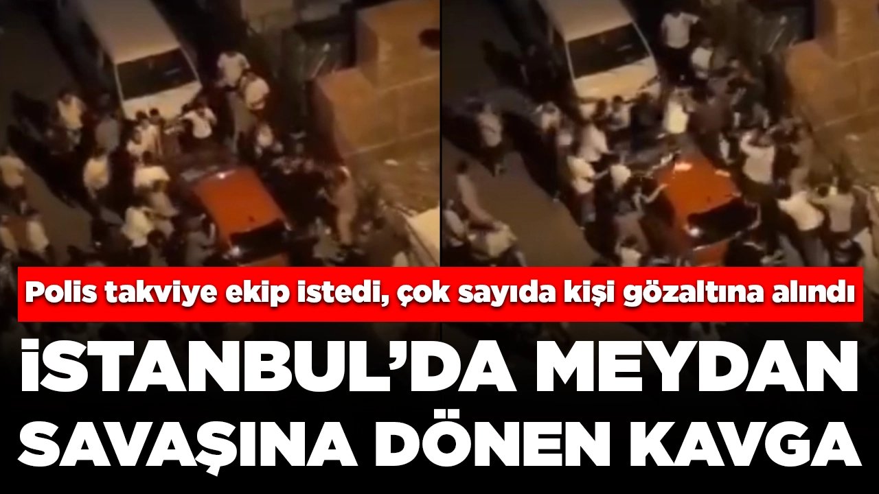 Sultangazi'de kavga meydan savaşına döndü: Polis takviye ekip istedi, çok sayıda kişi gözaltına alındı