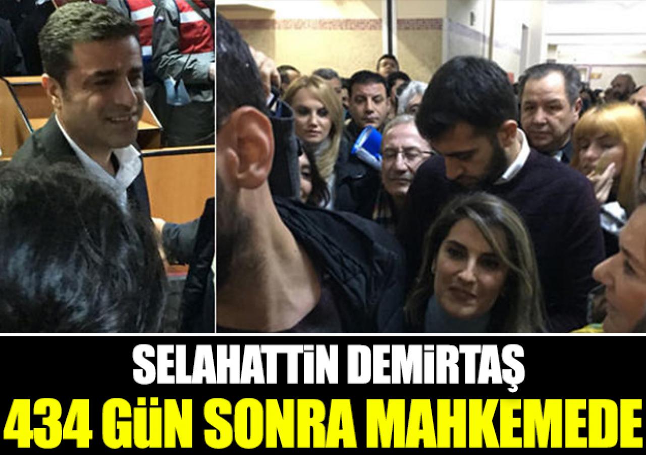 Selahattin Demirtaş 434 gün sonra hakim karşısında