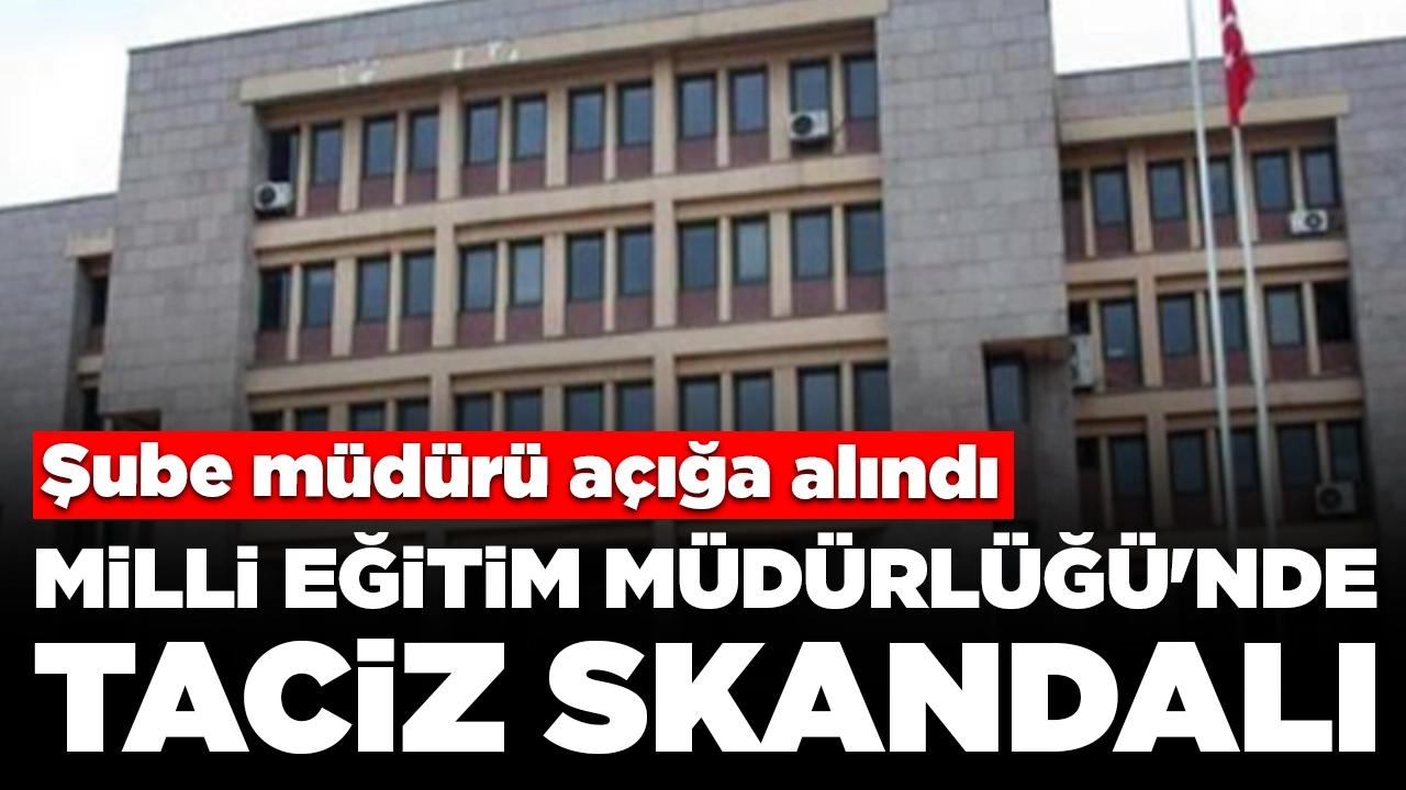 Milli Eğitim Müdürlüğü'nde taciz skandalı: Şube müdürü açığa alındı