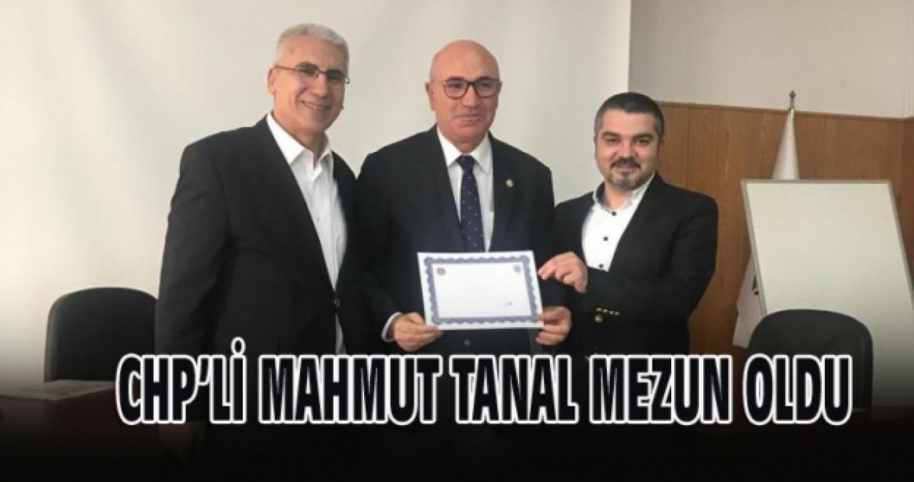 CHP’Lİ MAHMUT TANAL MEZUN OLDU