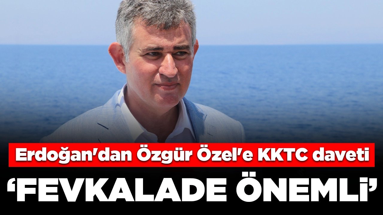 Cumhurbaşkanı Erdoğan'dan Özgür Özel'e KKTC daveti...Feyzioğlu: Fevkalade önemli