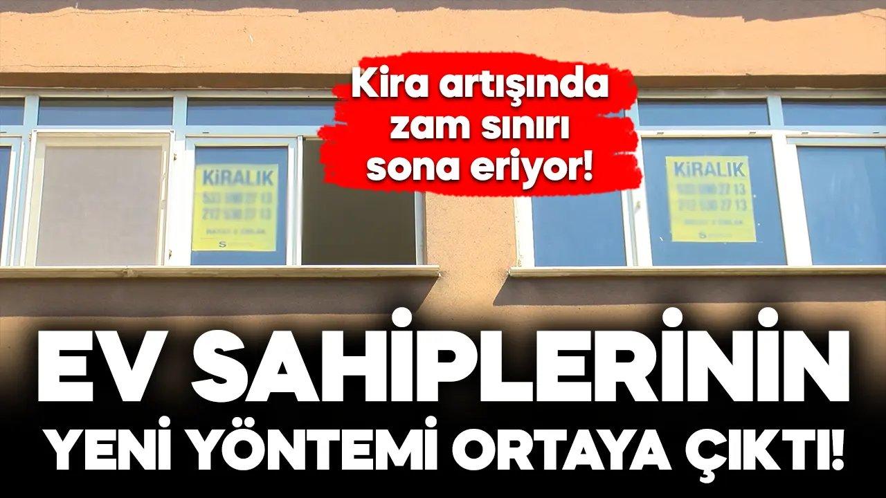 Kira zammında sınır kalkıyor! Ev sahiplerinin yeni yöntemi ortaya çıktı