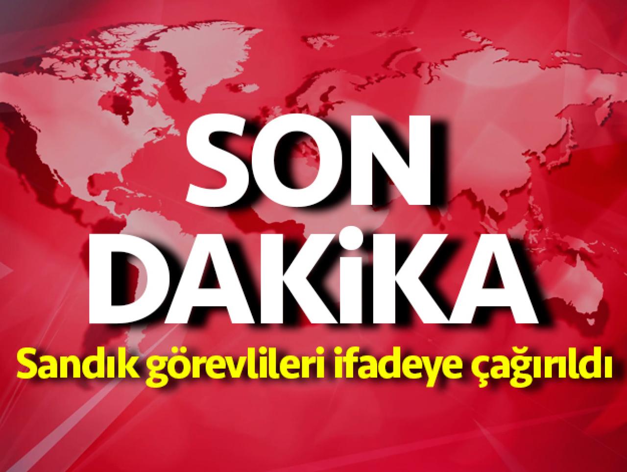 Savcılık sandık görevlileirini ifadeye çağırdı