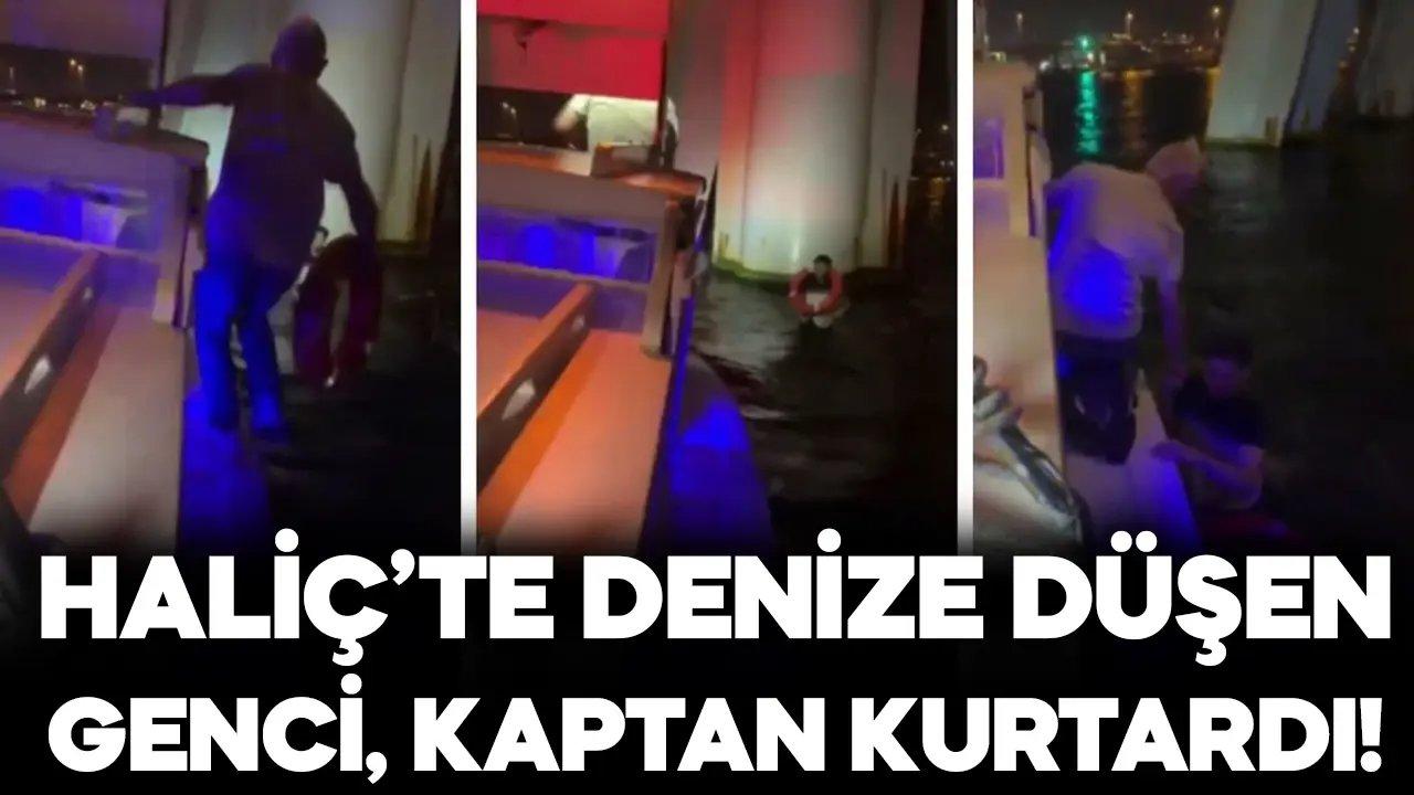 Haliç Metro Köprüsü'nden denize düşen genci kaptan kurtardı!