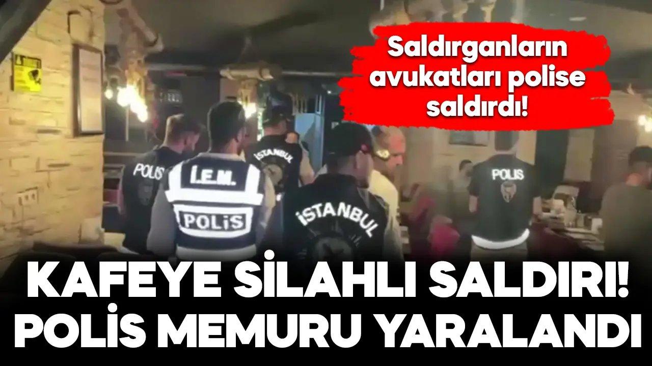 Kafeye silahla saldırıp polisi yaralayan şüphelilerin avukatları polise saldırdı!