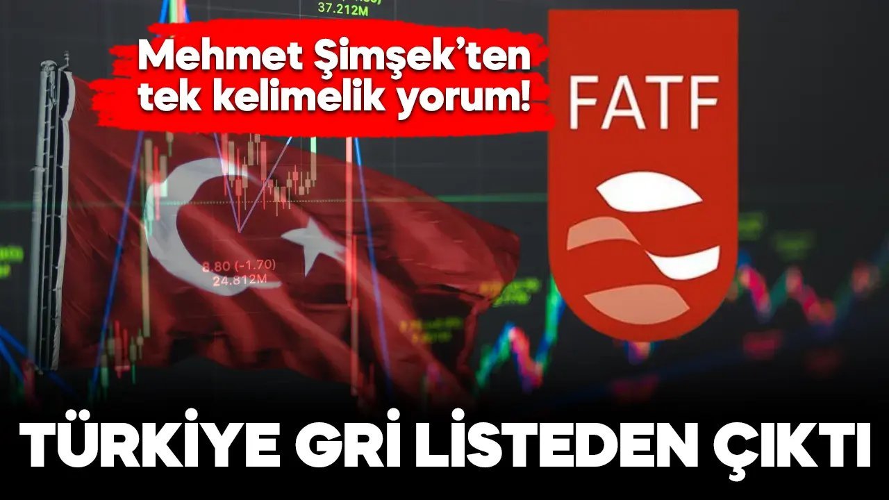 Türkiye gri listeden çıkarıldı