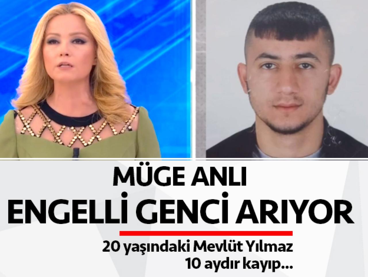 Yüzde 50 engelli raporlu Mevlüt Yılmaz nerede? Müge Anlı arıyor