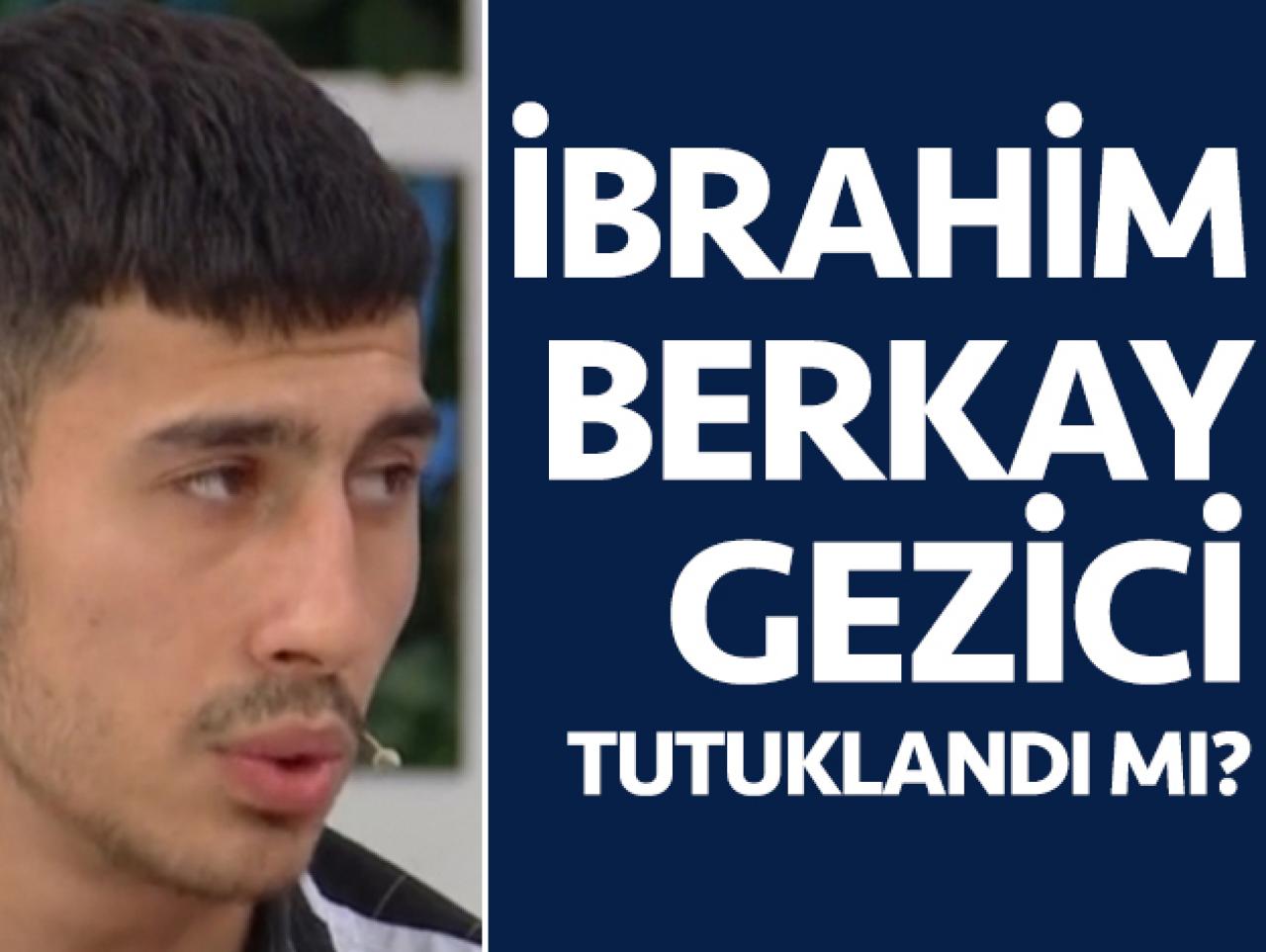 İbrahim Berkay Gezici tutuklandı mı? Esra Erol açıkladı