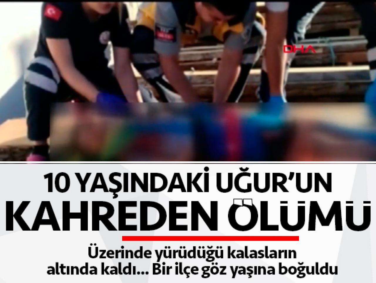 10 yaşındaki Uğur'un acı ölümü