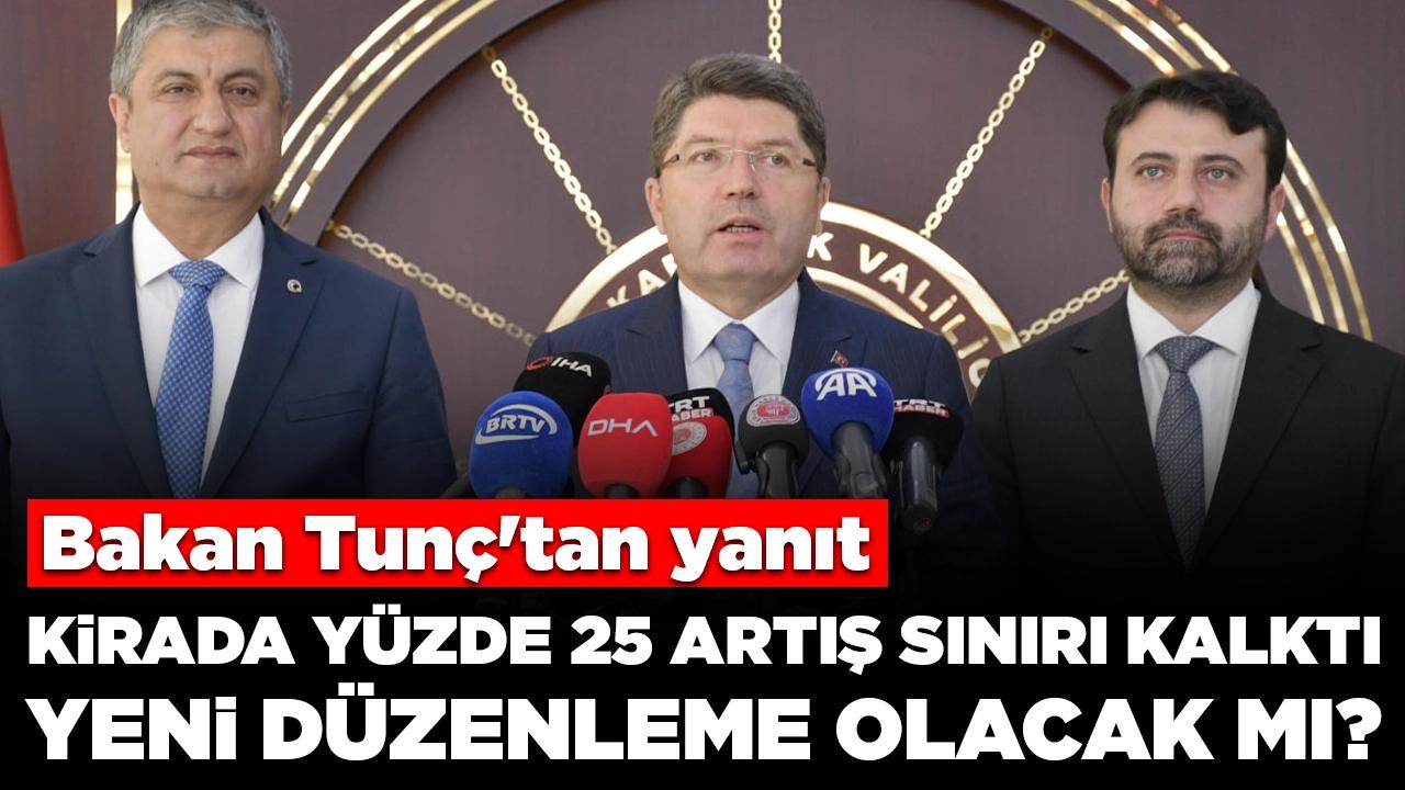 Kirada yüzde 25 artış sınırı kalktı, yeni düzenleme olacak mı? Bakan Tunç'tan yanıt