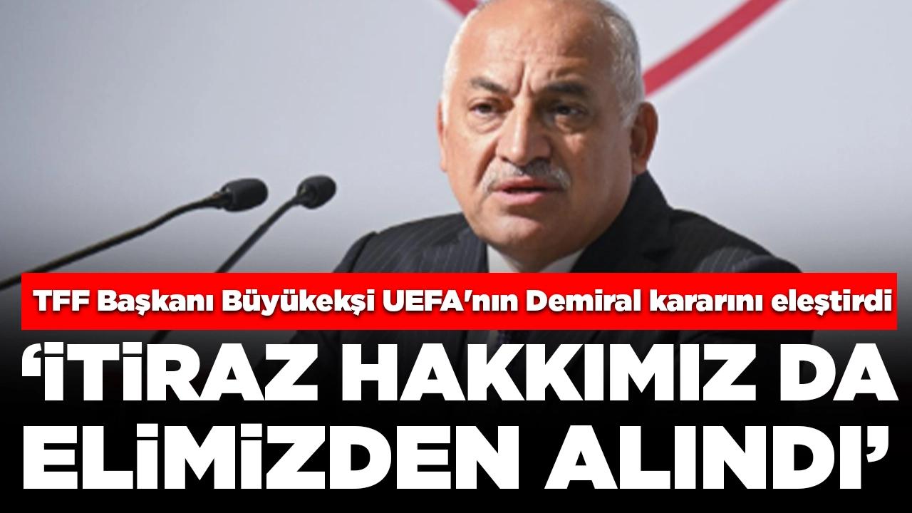 TFF Başkanı Büyükekşi UEFA'nın Demiral kararını eleştirdi: 'İtiraz hakkımız da elimizden alındı'