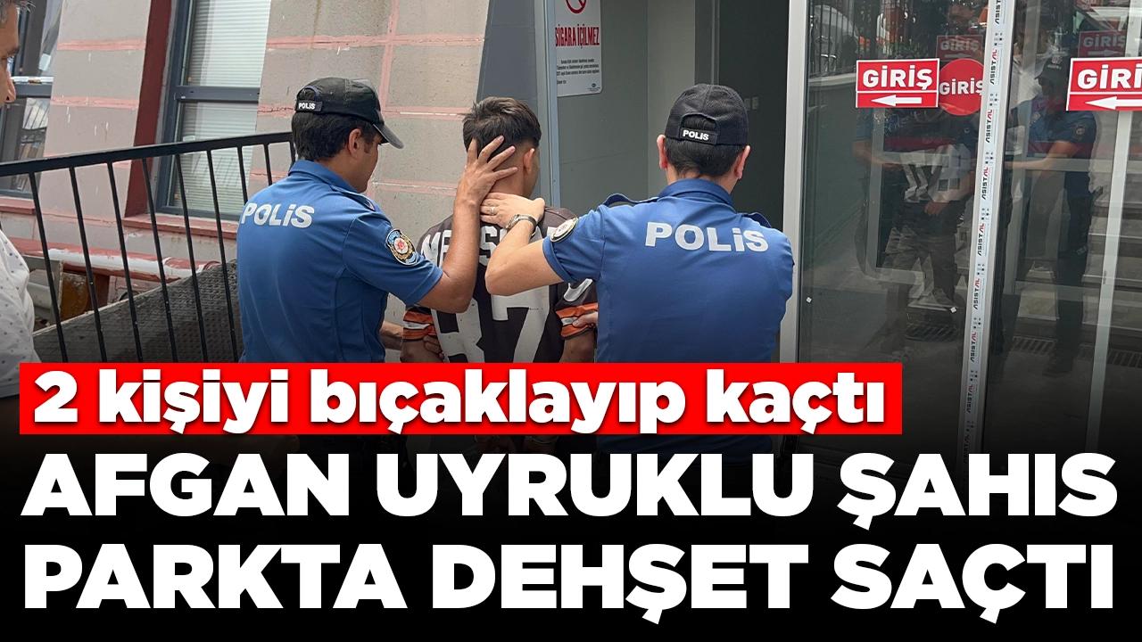 Afgan uyruklu şahıs parkta dehşet saçtı: 2 kişiyi bıçaklayıp kaçtı