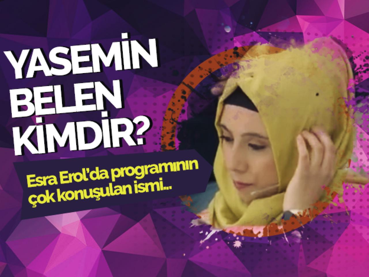 Yasemin Belen kimdir? Videosu Esra Erol'da programını salladı