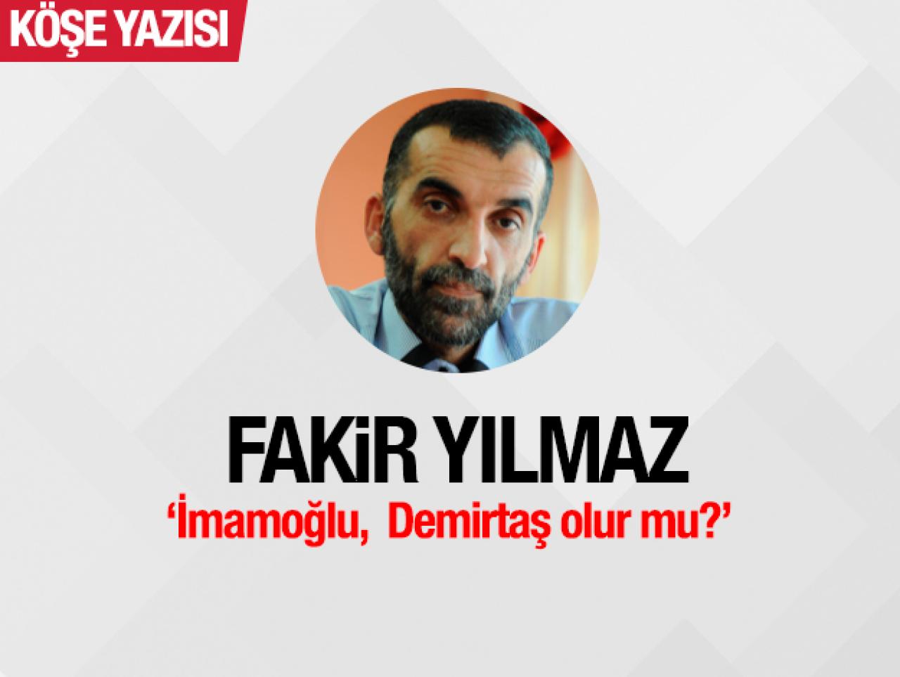 İmamoğlu,  Demirtaş olur mu?