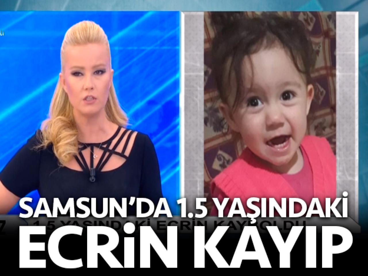 Samsun'da 1.5 yaşındaki Ecrin bebek nasıl kayboldu ve nerede?