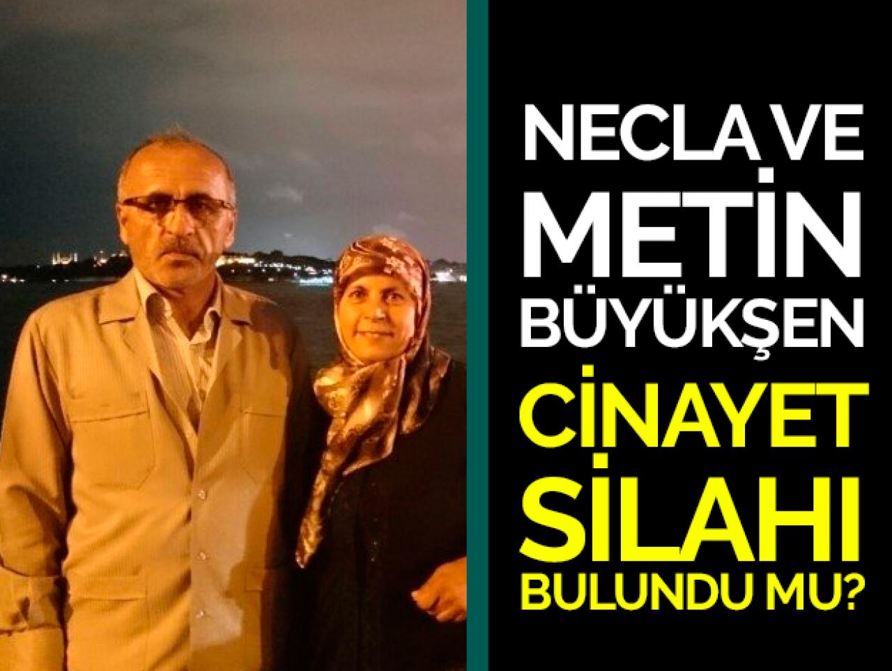 Metin ve Necla Büyükşen cinayet silahı bulundu mu? Son dakika...